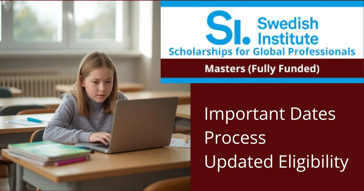 swedish scholarship Important Dates Process Updated Eligibility