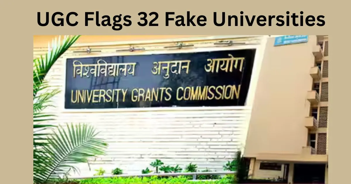 UGC Flags 32 Fake Universities